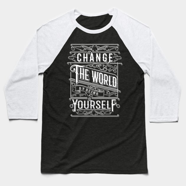 You can change the world! Baseball T-Shirt by MellowGroove